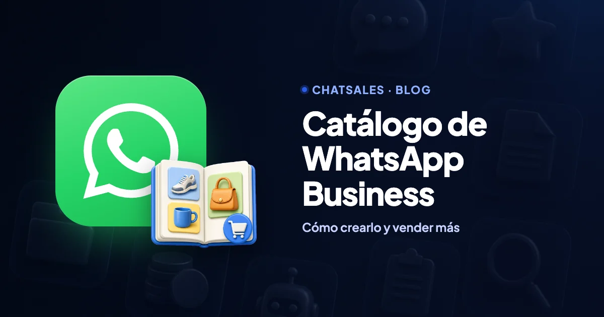 Catálogo de WhatsApp Business: cómo crearlo, qué lleva cada producto y cómo convertirlo en ventas