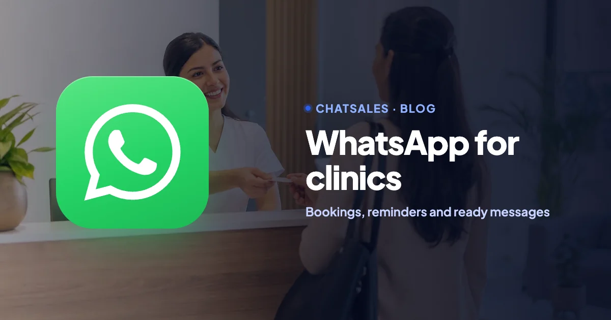 WhatsApp for clinics: how to book, remind and reduce no-shows, with messages ready to copy