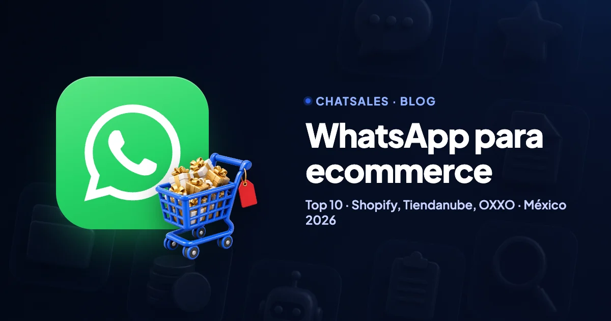 Top 10 plataformas de WhatsApp para ecommerce en México (2026): Shopify, Tiendanube, Mercado Pago y OXXO