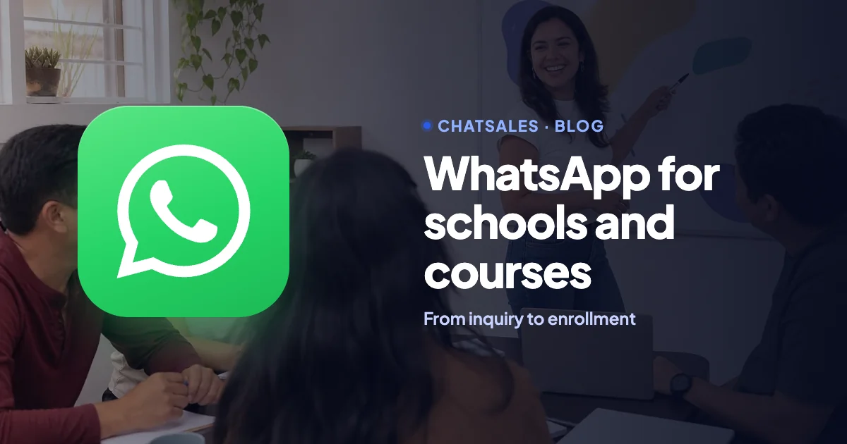 WhatsApp for schools, academies and courses: how to turn inquiries into enrollments, with ready messages