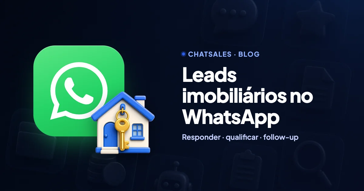 Leads imobiliários no WhatsApp: como responder, qualificar e fazer follow-up até a visita