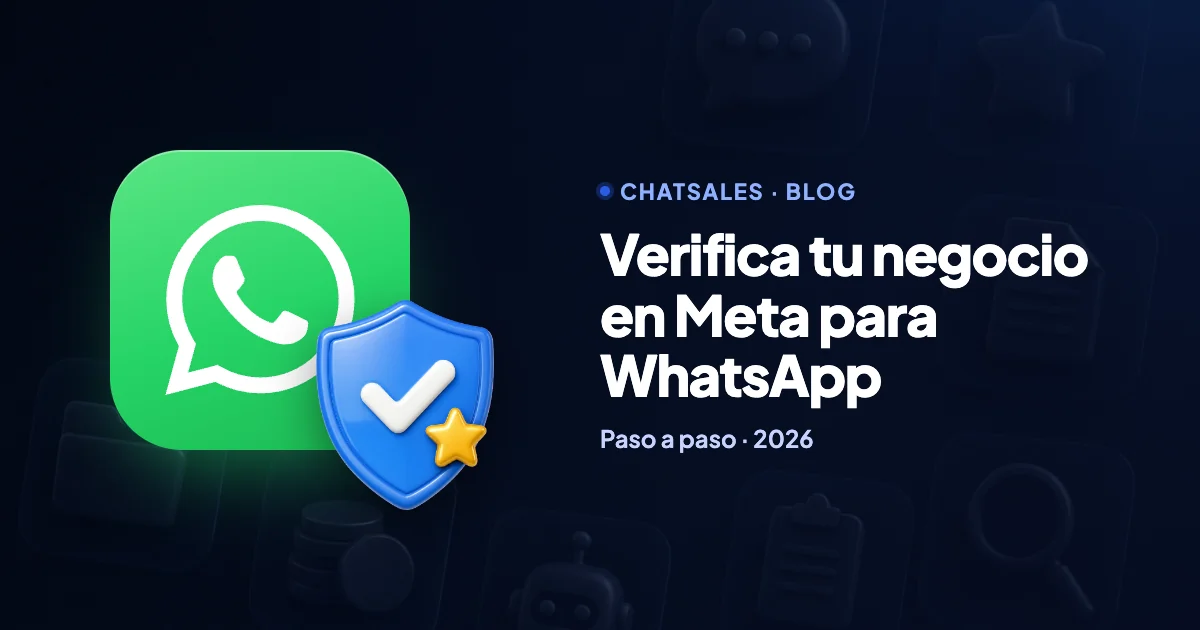 Cómo verificar tu negocio en Meta Business Suite para WhatsApp: guía 2026