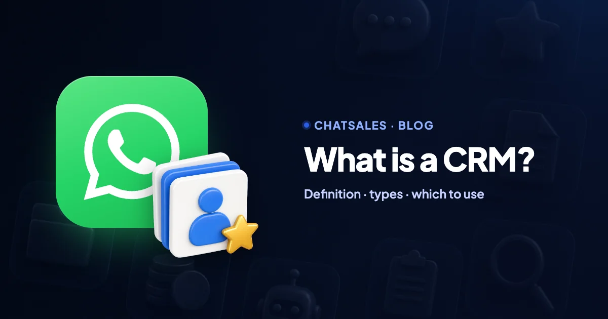 What is a CRM? Definition, what it's for, types and how to choose one if you sell on WhatsApp