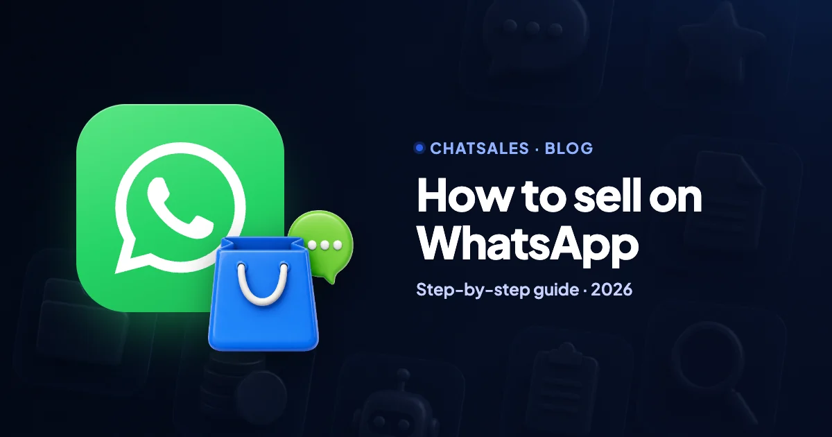 How to sell on WhatsApp in 2026: a step-by-step guide for your business