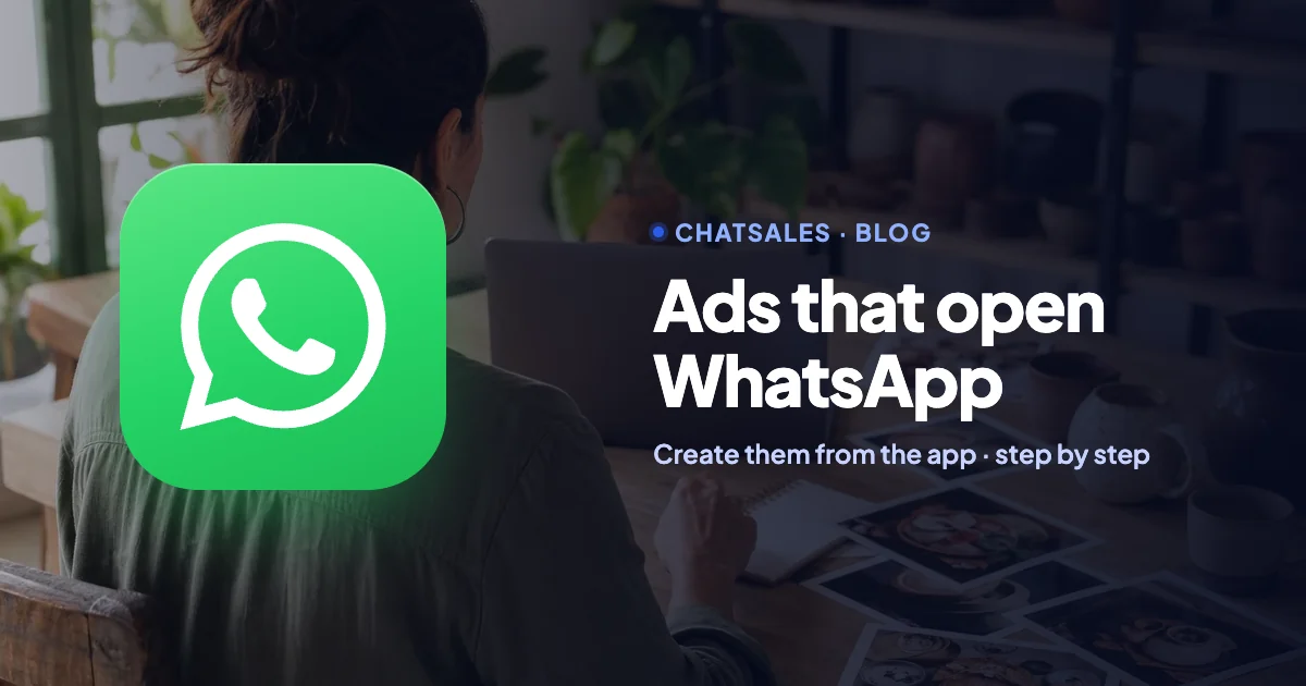 Ads that open WhatsApp: how to create them from WhatsApp Business and what customers see when they message you