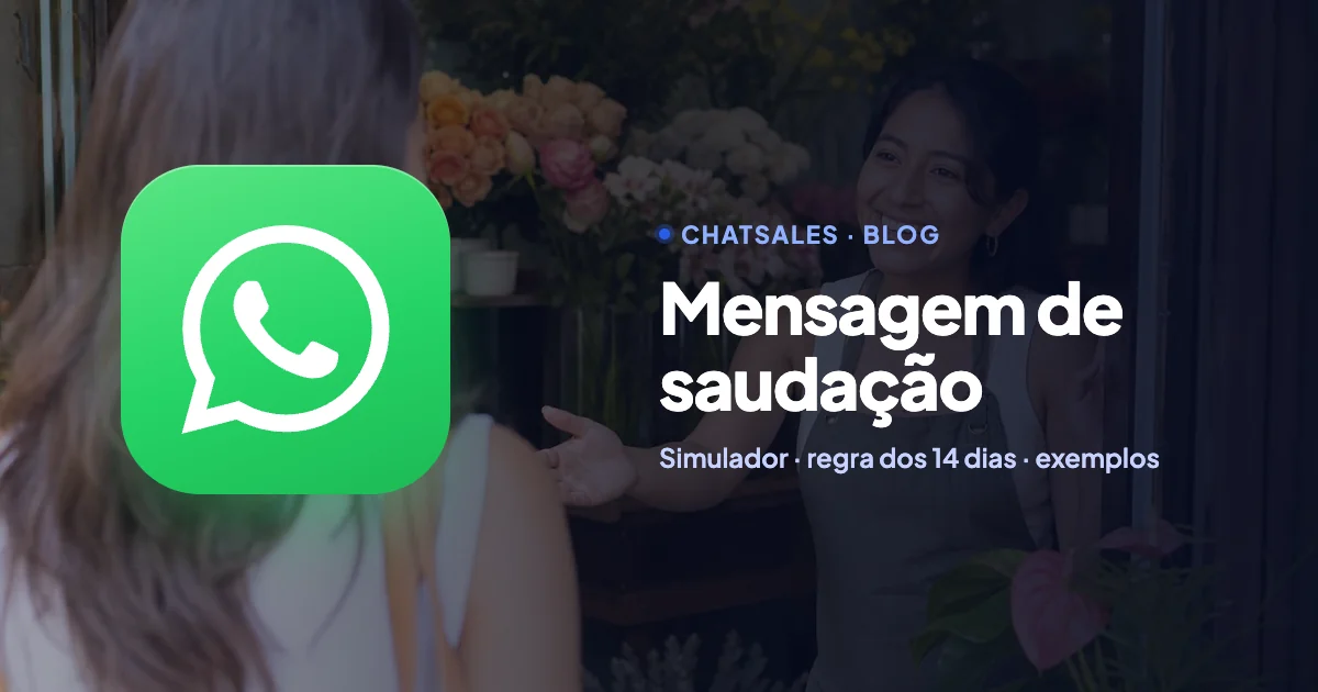 Mensagem de saudação no WhatsApp Business: como ativar, quem recebe e exemplos por tipo de negócio