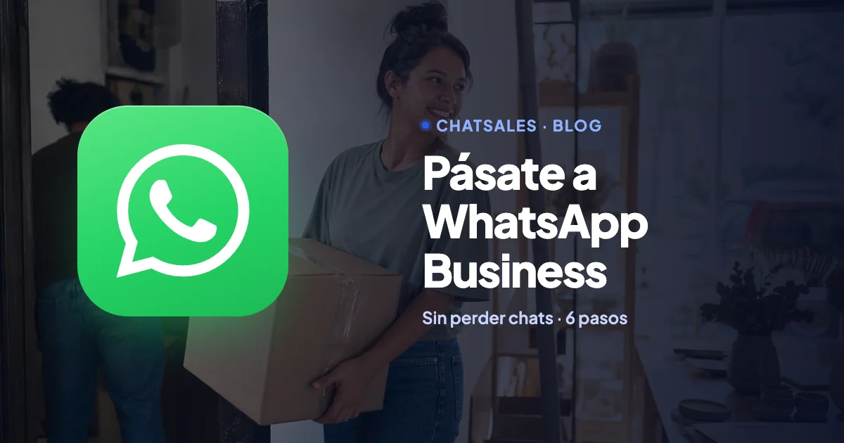 Cómo pasar tu WhatsApp normal a WhatsApp Business sin perder chats: 6 pasos y lo que no se transfiere