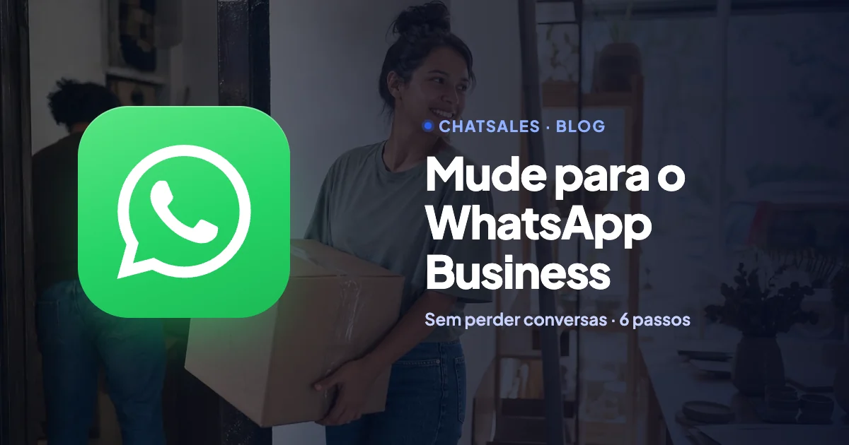 Como passar seu WhatsApp comum para o WhatsApp Business sem perder conversas: 6 passos e o que não é transferido