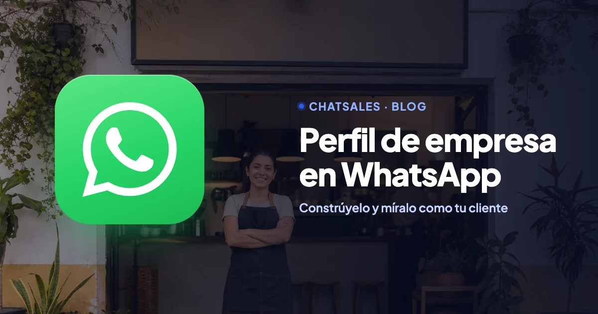 Perfil de empresa en WhatsApp Business: qué poner en cada campo y cómo se ve para tus clientes