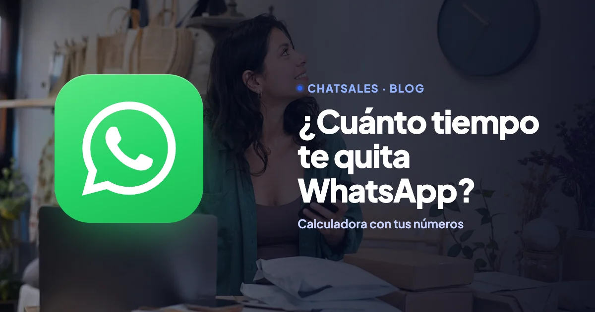 ¿Cuántas horas a la semana te quita responder WhatsApp? Calculadora con tus números y cómo recuperarlas